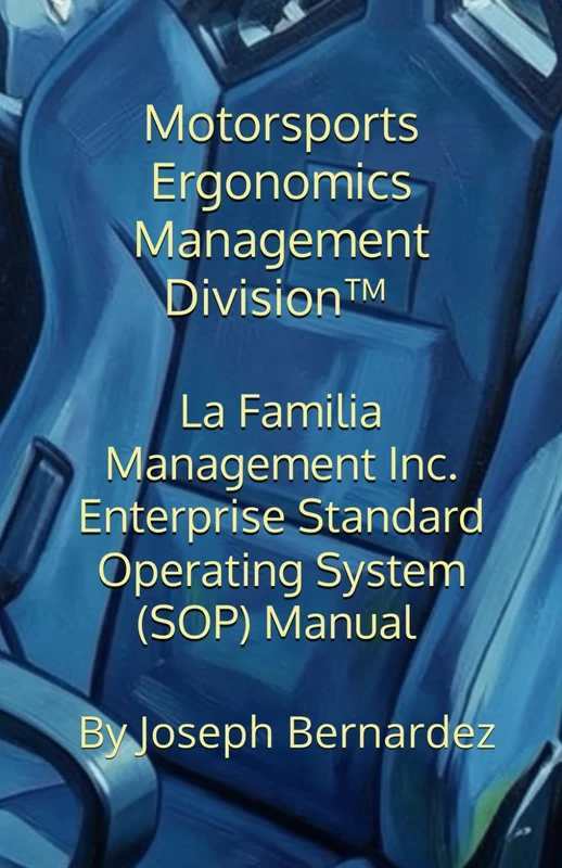 Motorsports Ergonomics Management Division™: La Familia Management Inc. Enterprise Standard Operating System (SOP) Manual - Image 1
