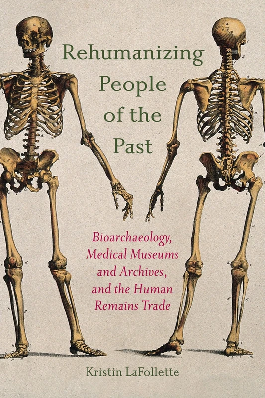 Rehumanizing People of the Past: Bioarchaeology, Medical Museums and Archives, and the Human Remains Trade (SUNY series, Studies in Technical Communication) - Image 1
