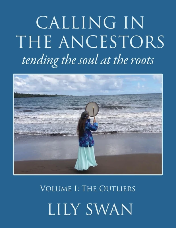 Calling in the Ancestors: Tending the Soul at the Roots