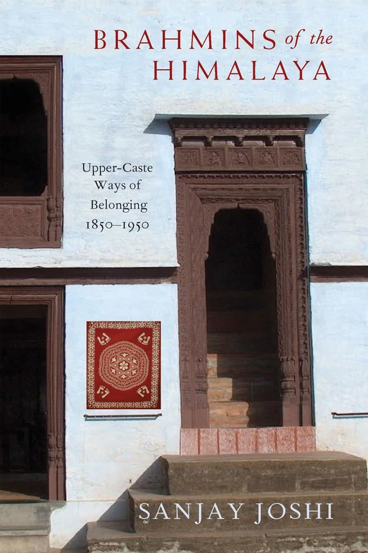 Brahmins of the Himalaya: Upper-Caste Ways of Belonging, 1850–1950 (SUNY series in Hindu Studies) - Image 1