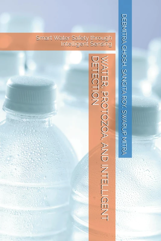 WATER, PROTOZOA, AND INTELLIGENT DETECTION: Smart Water Safety through Intelligent Sensing