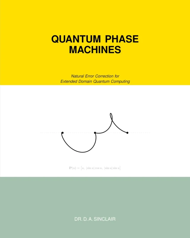 Quantum Phase Machines: Natural Error Correction for Extended Domain Quantum Computing