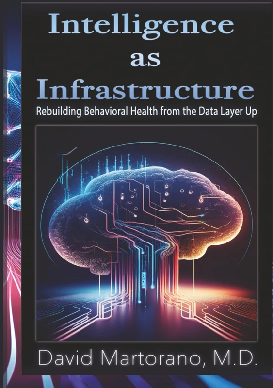 Intelligence as Infrastructure: Rebuilding Behavioral Health from the Data Layer Up - Image 1