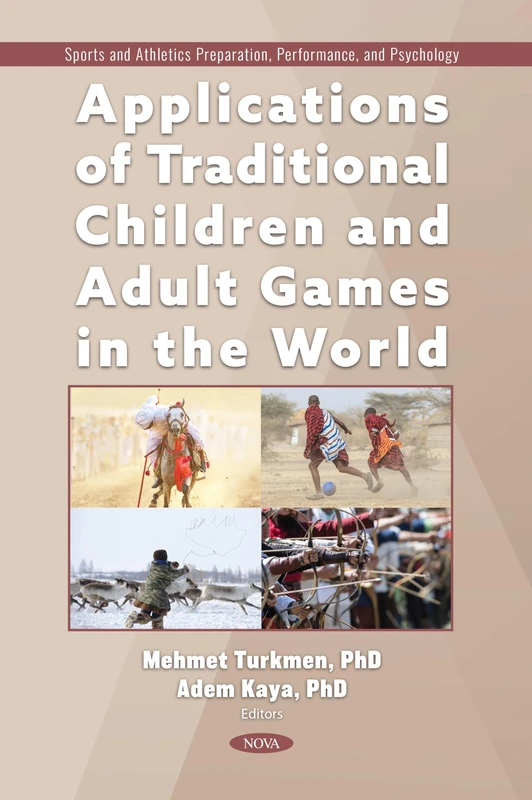Applications of Traditional Children and Adult Games in the World (Sports and Athletics Preparation, Performance, and Psychology)