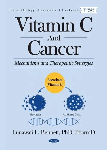 Vitamin C and Cancer: Mechanisms and Therapeutic Synergies (Cancer Etiology, Diagnosis and Treatments)