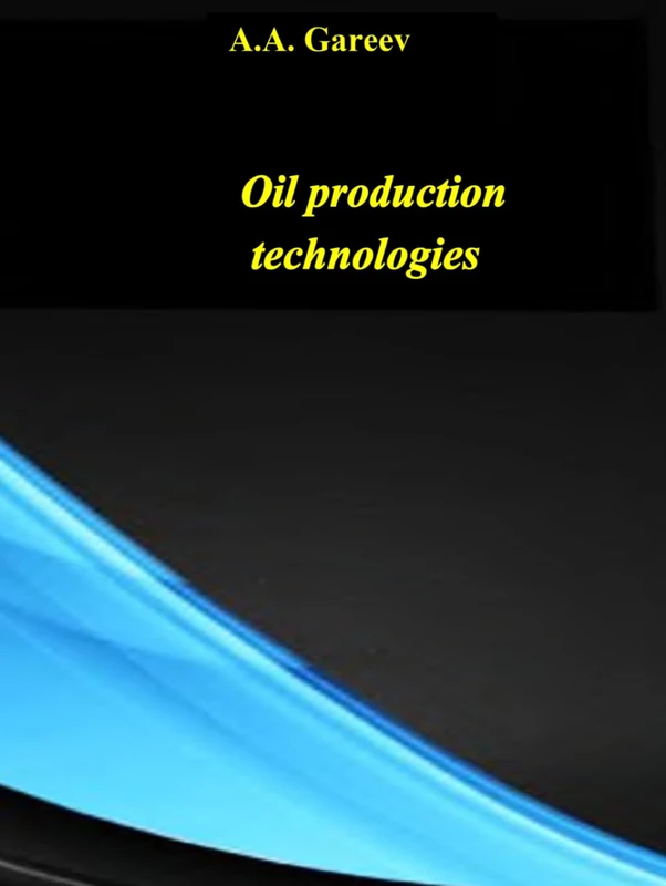 Oil production technologies (Новейшие технологии добычи нефти)