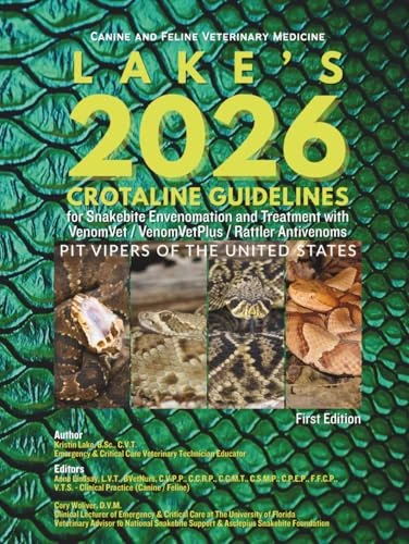 Lake's 2026 Crotaline Guidelines for Snakebite Envenomation and Treatment with VenomVet / VenomVetPlus / Rattler Antivenoms: Canine and Feline Emergency and Critical Care Veterinary Medicine - Image 1