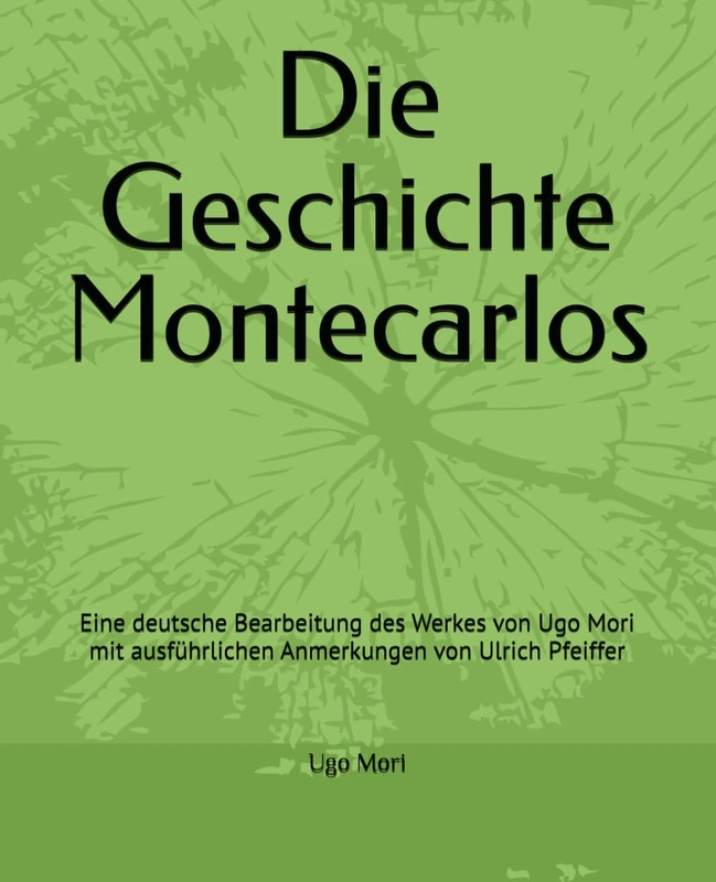 Die Geschichte Montecarlos: Eine deutsche Bearbeitung des Werkes von Ugo Mori mit ausführlichen Anmerkungen von Ulrich Pfeiffer - Image 1