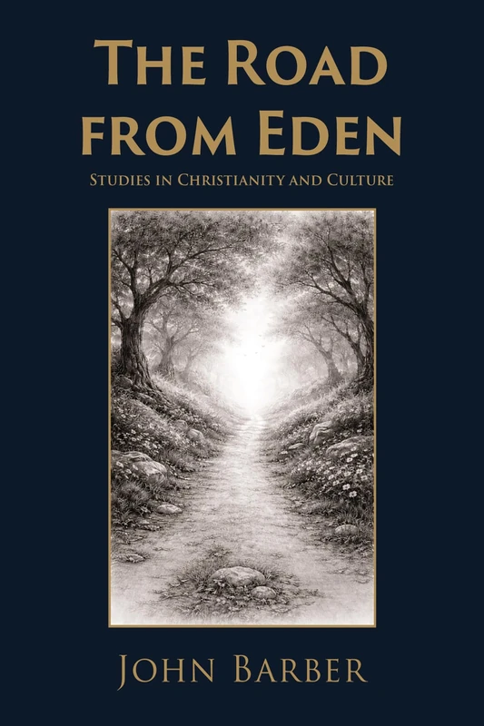 The Road from Eden: Studies in Christianity and Culture