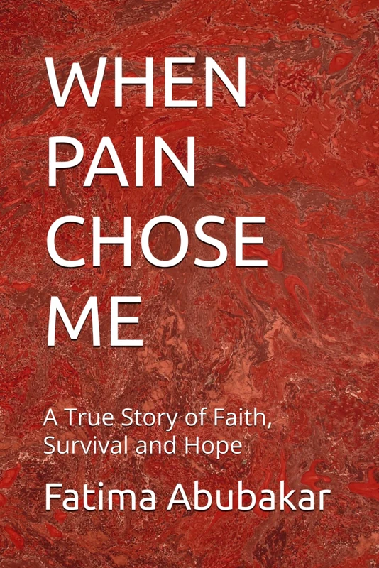 WHEN PAIN CHOSE ME: A True Story of Faith, Survival and Hope