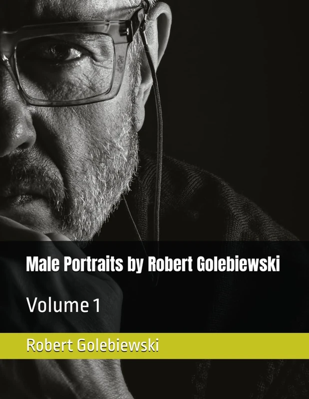 Male Portraits by Robert Golebiewski: Volume 1