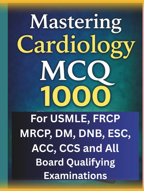 Mastering Cardiology MCQs 1000