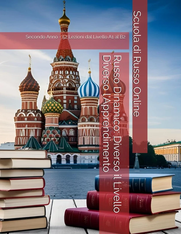 Russo Dinamico: Diverso il Livello Diverso l'Apprendimento: Secondo Anno - 52 Lezioni di Diverso Livello