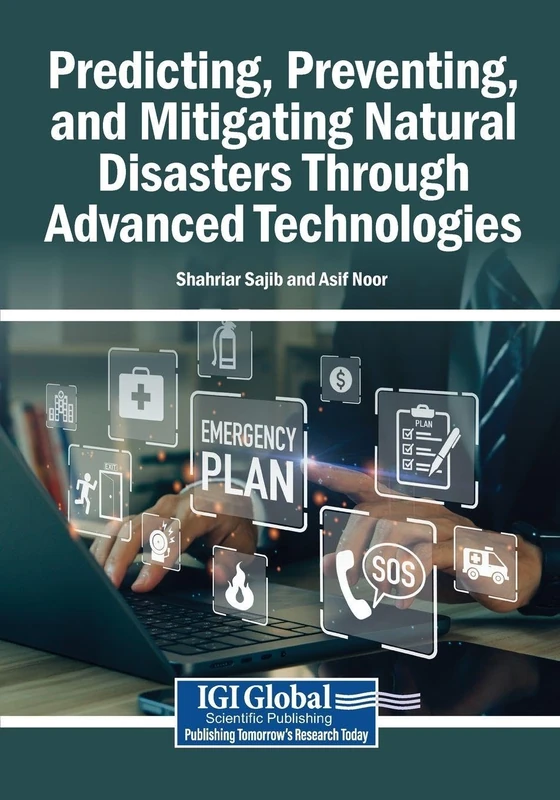 Predicting, Preventing, and Mitigating Natural Disasters Through Advanced Technologies