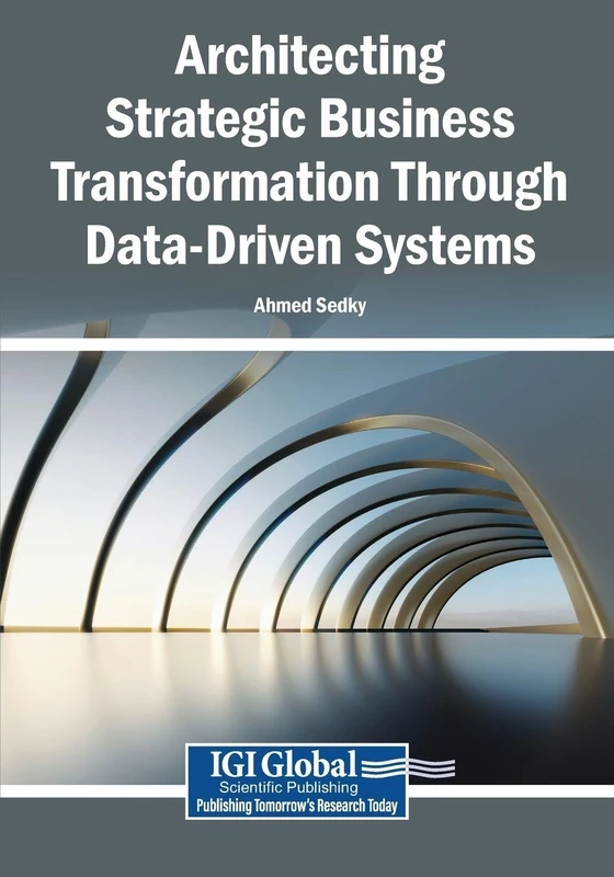 Architecting Strategic Business Transformation Through Data-Driven Systems