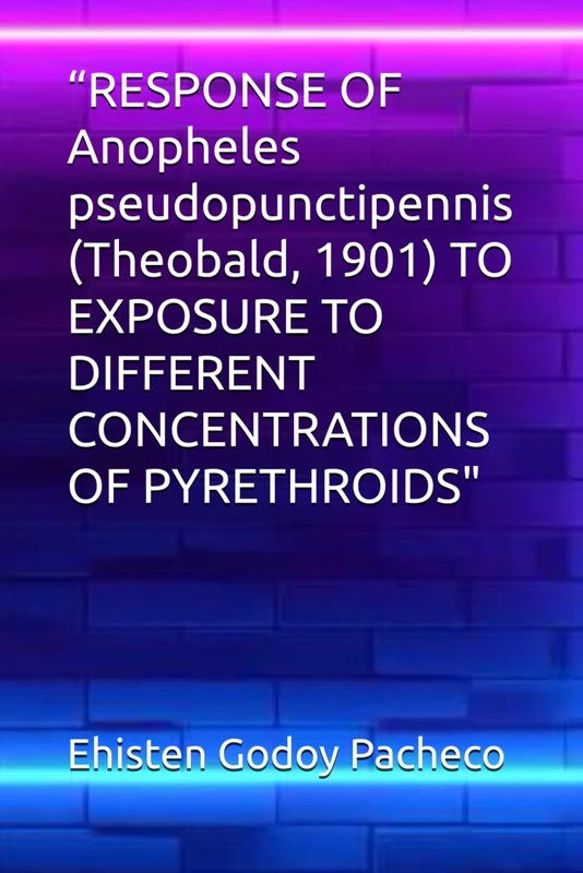 “RESPONSE OF Anopheles pseudopunctipennis (Theobald, 1901) TO EXPOSURE TO DIFFERENT CONCENTRATIONS OF PYRETHROIDS"