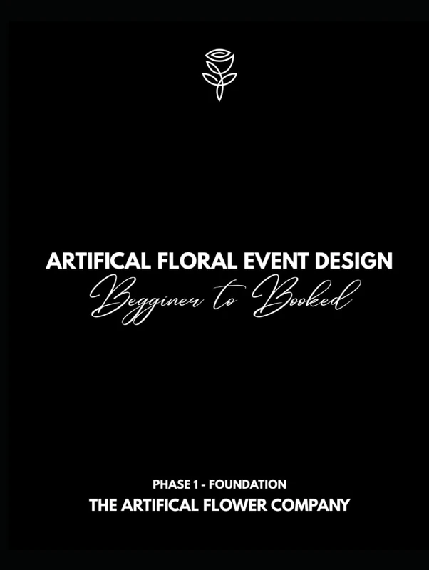 Artificial Floral Event Design: Beginner to Booked - Full Course (P1C3)