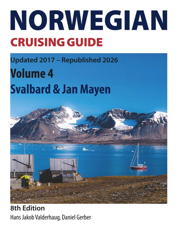 Norwegian Cruising Guide: Volume 4 – Svalbard & Jan Mayen / 8th Edition – Update 2017 – Republished 2026 - Image 1