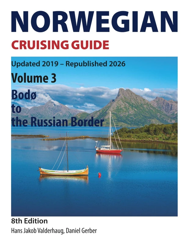 Norwegian Cruising Guide: Volume 3 – Bodø to the Russian Border / 8th Edition – Updated 2019 – Republished 2026