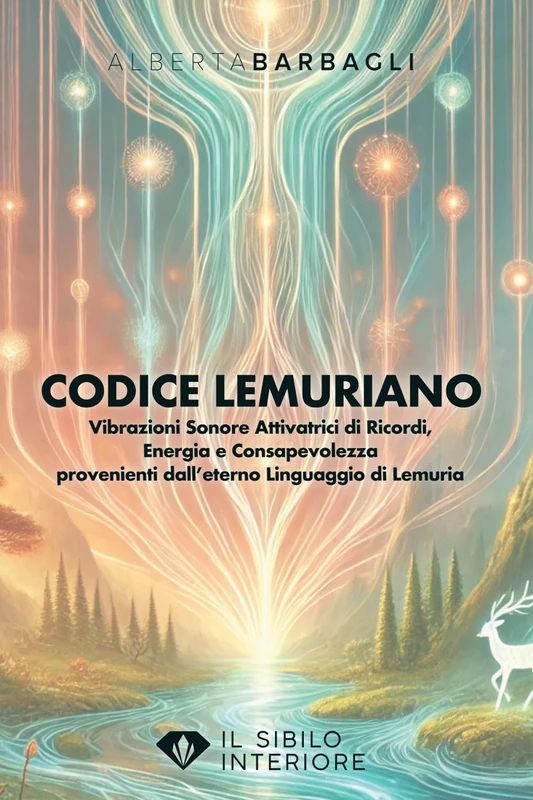 Codice Lemuriano: Vibrazioni sonore attivatrici di ricordi, energia e consapevolezza, provenienti dall'eterno linguaggio di Lemuria