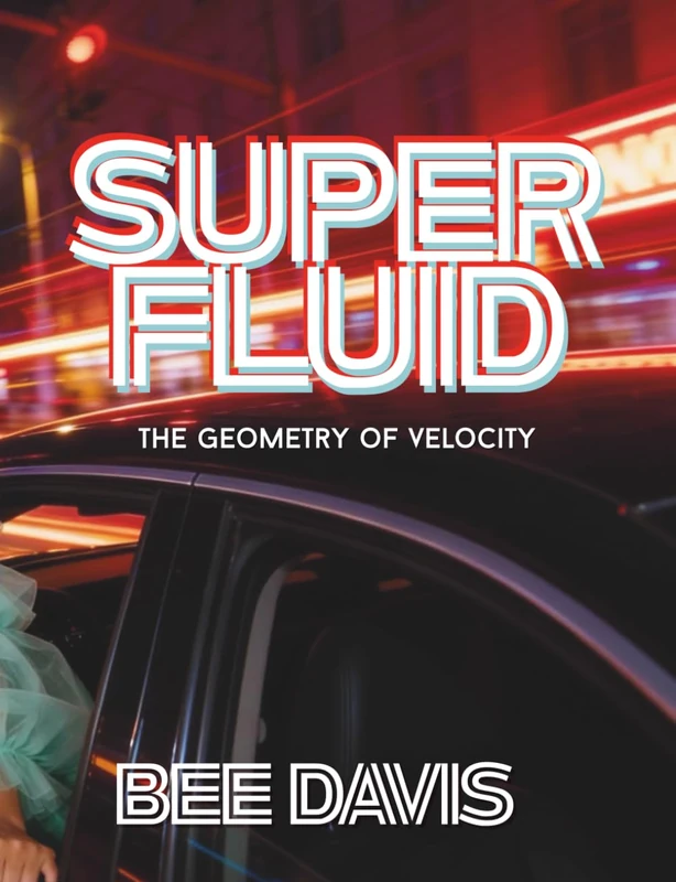 SUPERFLUID: The Geometry of Velocity: 6 (Geometric Intelligence)