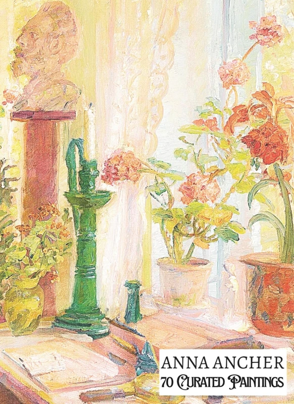 'ANNA ANCHER: 70 Curated Paintings'; Coffee Table Book/High Quality Art Prints/Plates; Softcover; Large A4 Size (8.5x11.69"); Premium Archival-Quality ... behind Each Page (My Private Art Gallery)