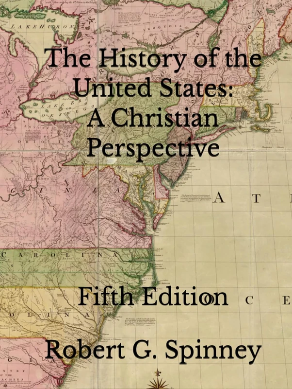 The History of the United States: A Christian Perspective: Fifth Edition