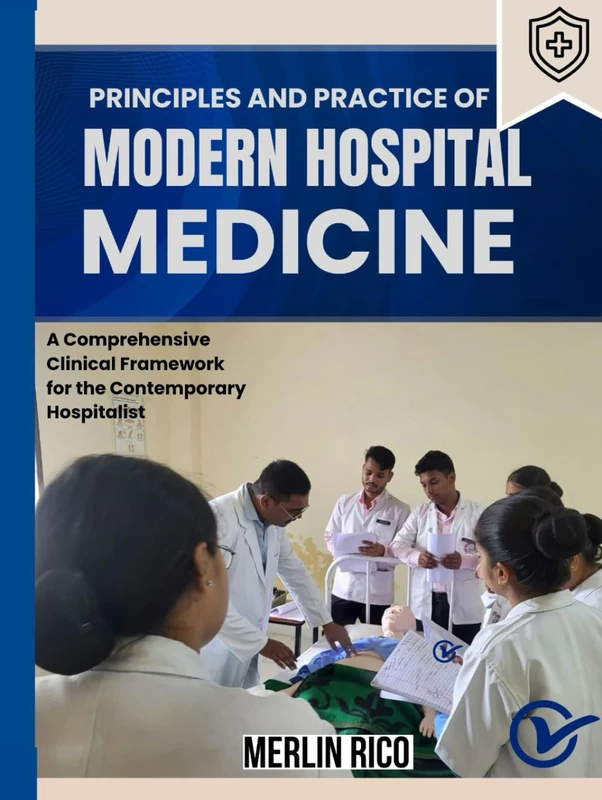 Principles And Practice Of Modern Hospital Medicine: A Comprehensive Clinical Framework for the Contemporary Hospitalist