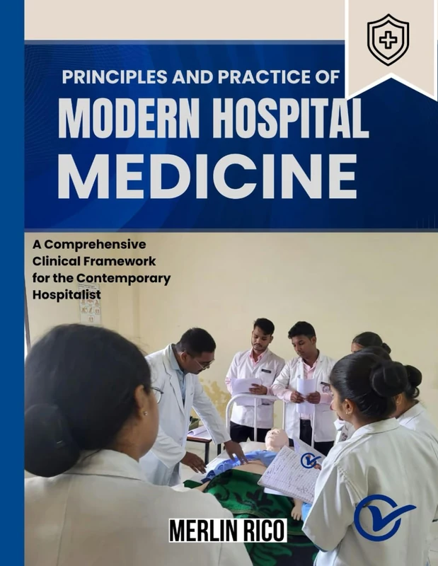 Principles And Practice Of Modern Hospital Medicine: A Comprehensive Clinical Framework for the Contemporary Hospitalist