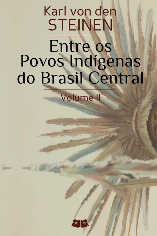 Entre os Povos Indígenas do Brasil Central: Volume II - Image 1