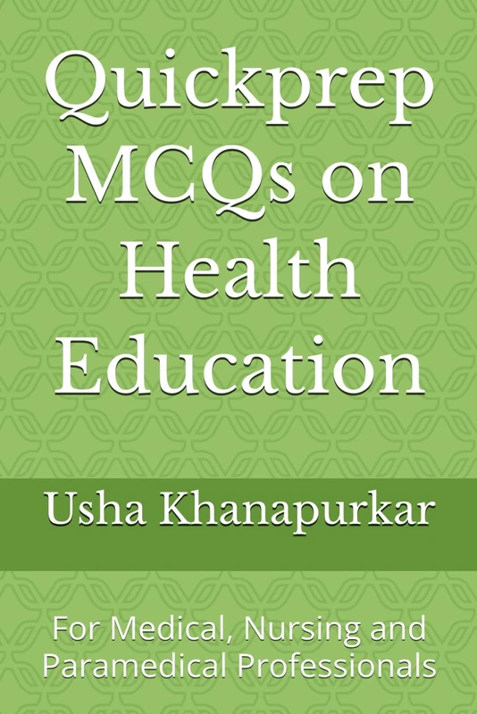 Quickprep MCQs on Health Education: For Medical, Nursing and Paramedical Professionals
