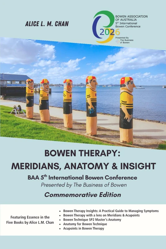 Bowen Therapy: Meridians, Anatomy & Insight: 5th International Bowen Conference (Commemorative Edition) - Image 1