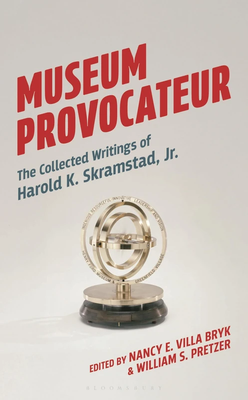 Museum Provocateur: The Collected Writings of Harold K. Skramstad, Jr. (American Alliance of Museums) - Image 1