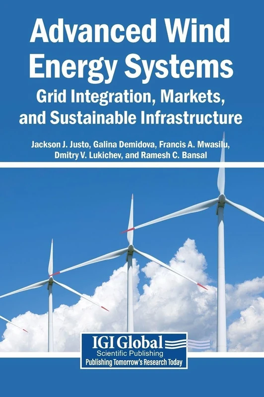 Advanced Wind Energy Systems: Grid Integration, Markets, and Sustainable Infrastructure
