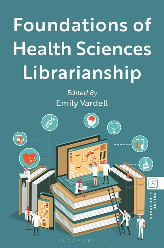 Foundations of Health Sciences Librarianship (Medical Library Association Books Series)