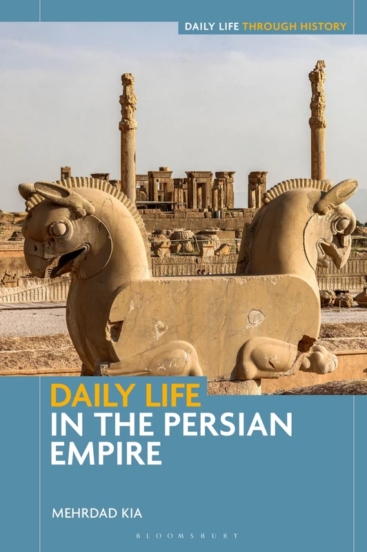 Daily Life in the Persian Empire (Daily Life through History)