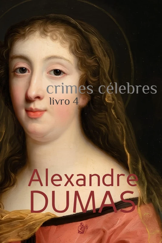Crimes Célebres: Volume 4