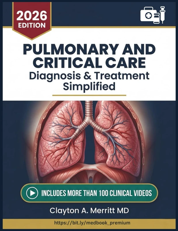 PULMONARY AND CRITICAL CARE DIAGNOSIS & TREATMENT SIMPLIFIED: A Comprehensive Clinical Guide to Respiratory Disease, Mechanical Ventilation, ICU ... Management for Healthcare Professionals