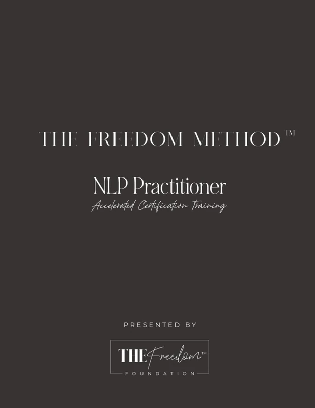 The Freedom Method™: NLP Practitioner Accelerated Certification Training