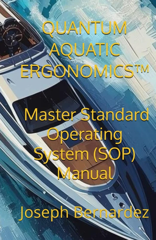 QUANTUM AQUATIC ERGONOMICS™: Master Standard Operating System (SOP) Manual