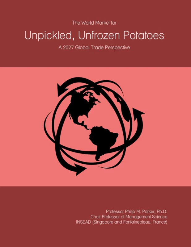 The World Market for Unpickled, Unfrozen Potatoes: A 2027 Global Trade Perspective