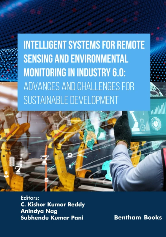 Intelligent Systems for Remote Sensing and Environmental Monitoring in Industry 6.0: Advances and Challenges for Sustainable Development (Applied ... Science, Cloud Computing and IoT Frameworks)
