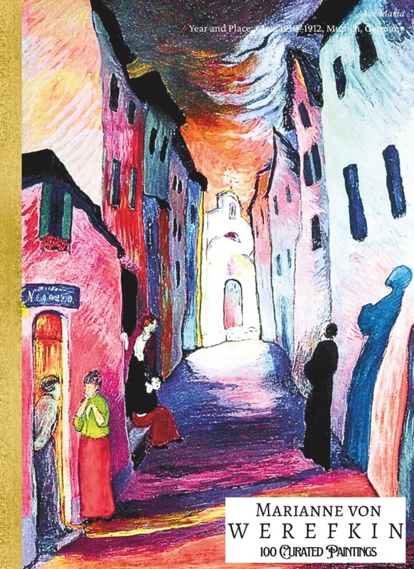 'MARIANNE VON WEREFKIN: 100 Curated Paintings'; Coffee Table Book/High Quality Prints/Plates; Softcover; Archival-Quality Inks and Paper, Large A4 ... behind Each Page (My Private Art Gallery)
