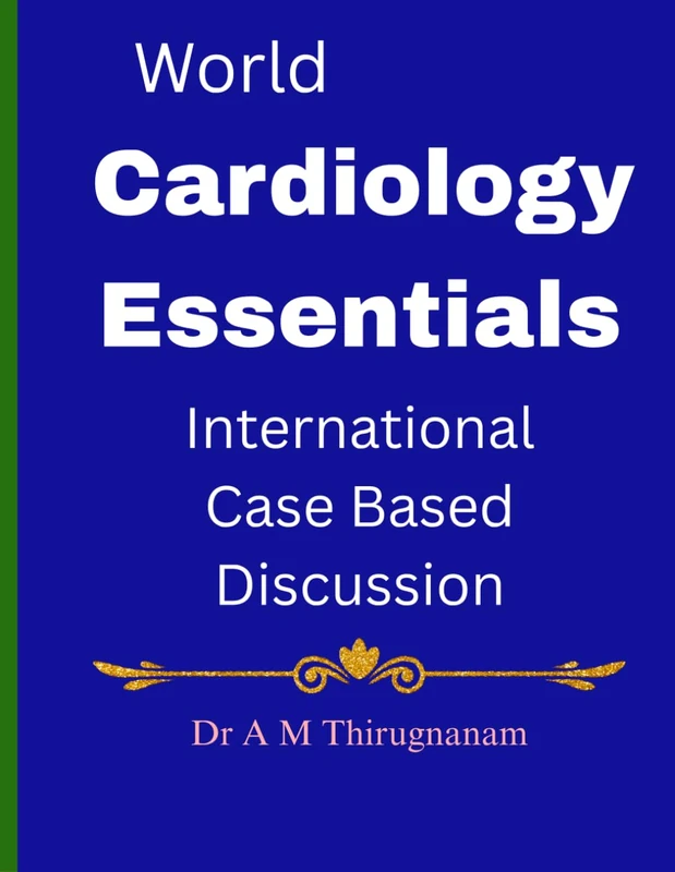 World Cardiology Essentials: From Symptoms To Solutions