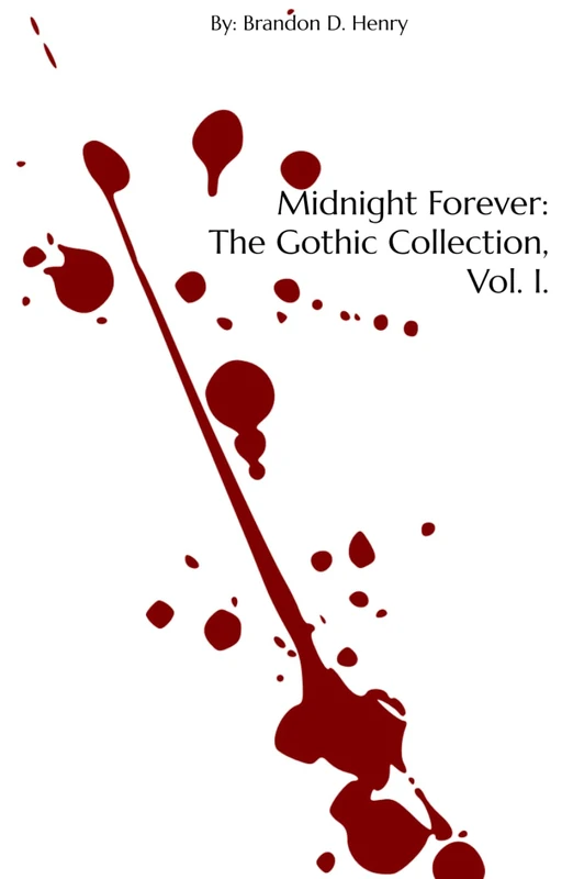Midnight Forever: The Gothic Collection, Vol. I.