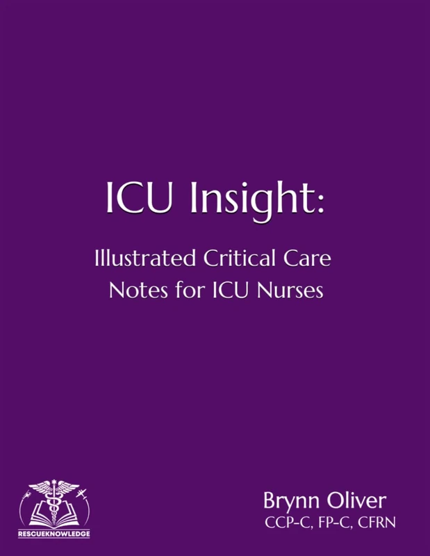 ICU Insight: Illustrated Critical Care Notes for ICU Nurses