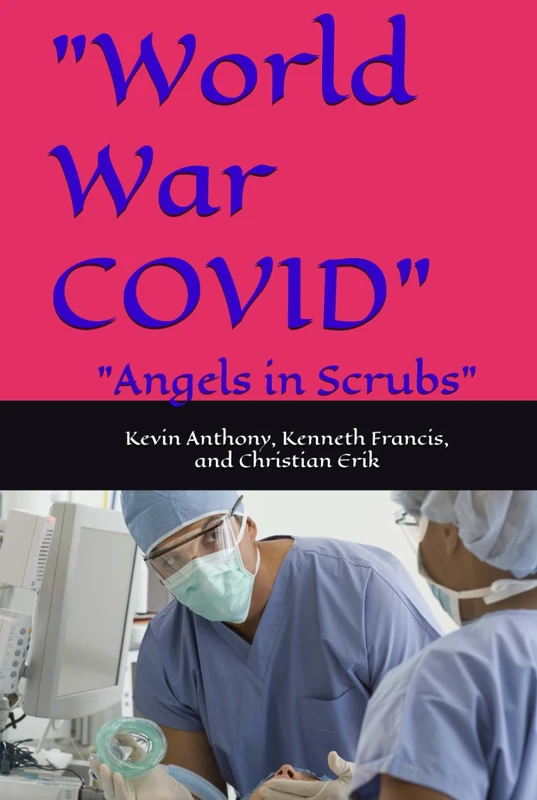 "World War COVID": "Angels in Scrubs"