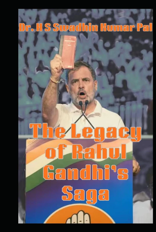 The Legacy of Rahul Gandhi's Saga