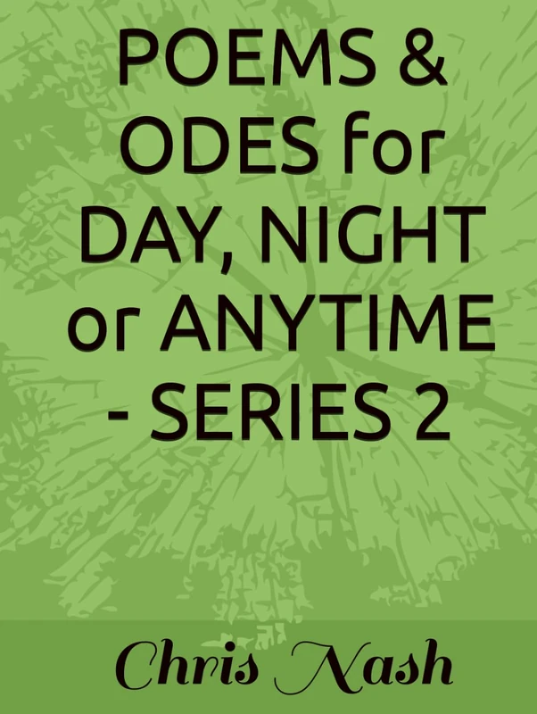 POEMS & ODES for DAY, NIGHT or ANYTIME - SERIES 2