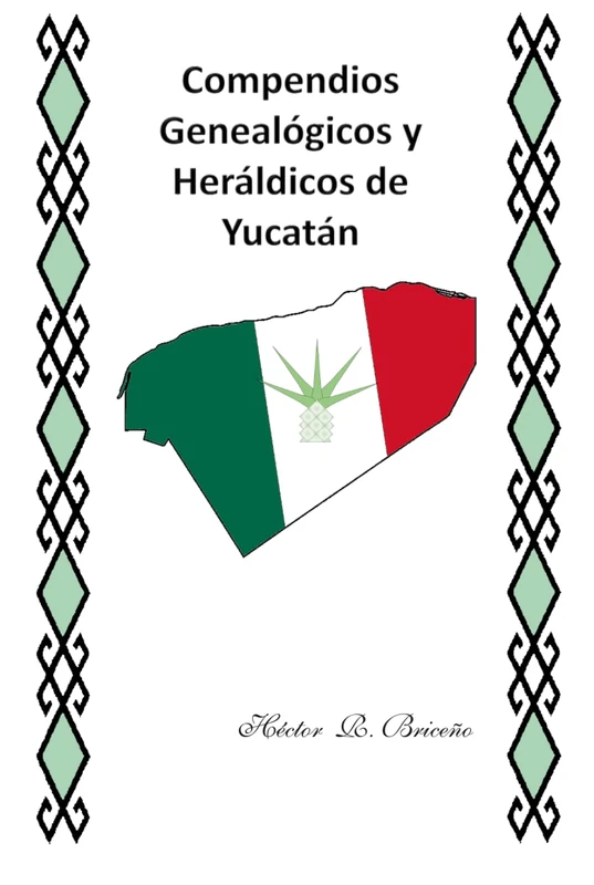 Compendios Genealógicos y Heráldicos de Yucatán Volumen III